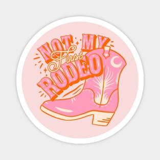 Not My First Rodeo | Pink Cowboy Yeehaw Cowgirl Rodeo Boot Preppy Space Cowgirl Aesthetic | Yee Haw HOWDY Y'ALL | Pink Background Magnet